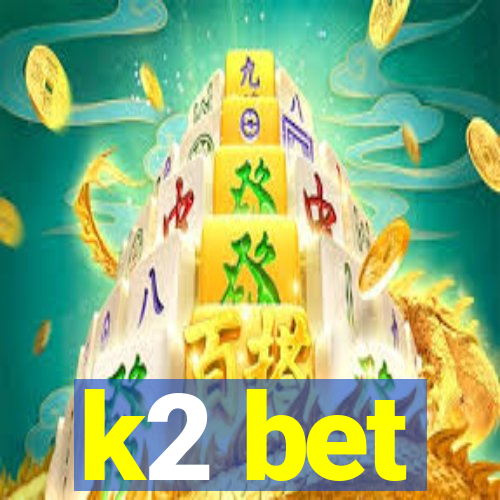 k2 bet